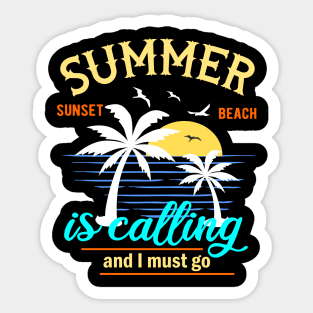 Summer Is Calling And I Must Go Sticker